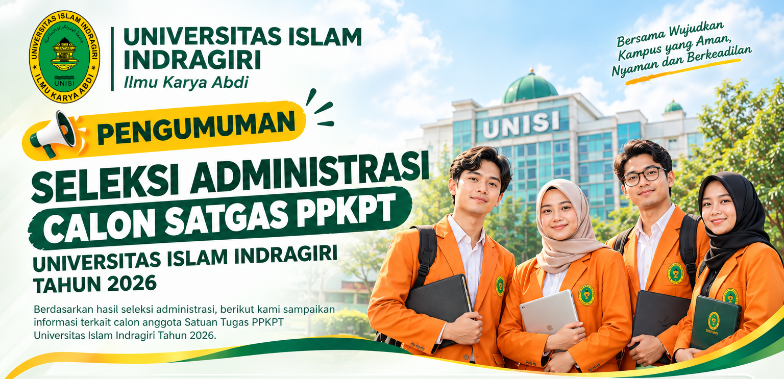 PENGUMUMAN HASIL SELEKSI ADMINISTRASI CALON ANGGOTA SATGAS PPKPT UNIVERSITAS ISLAM INDRAGIRI PERIODE 2026–2028