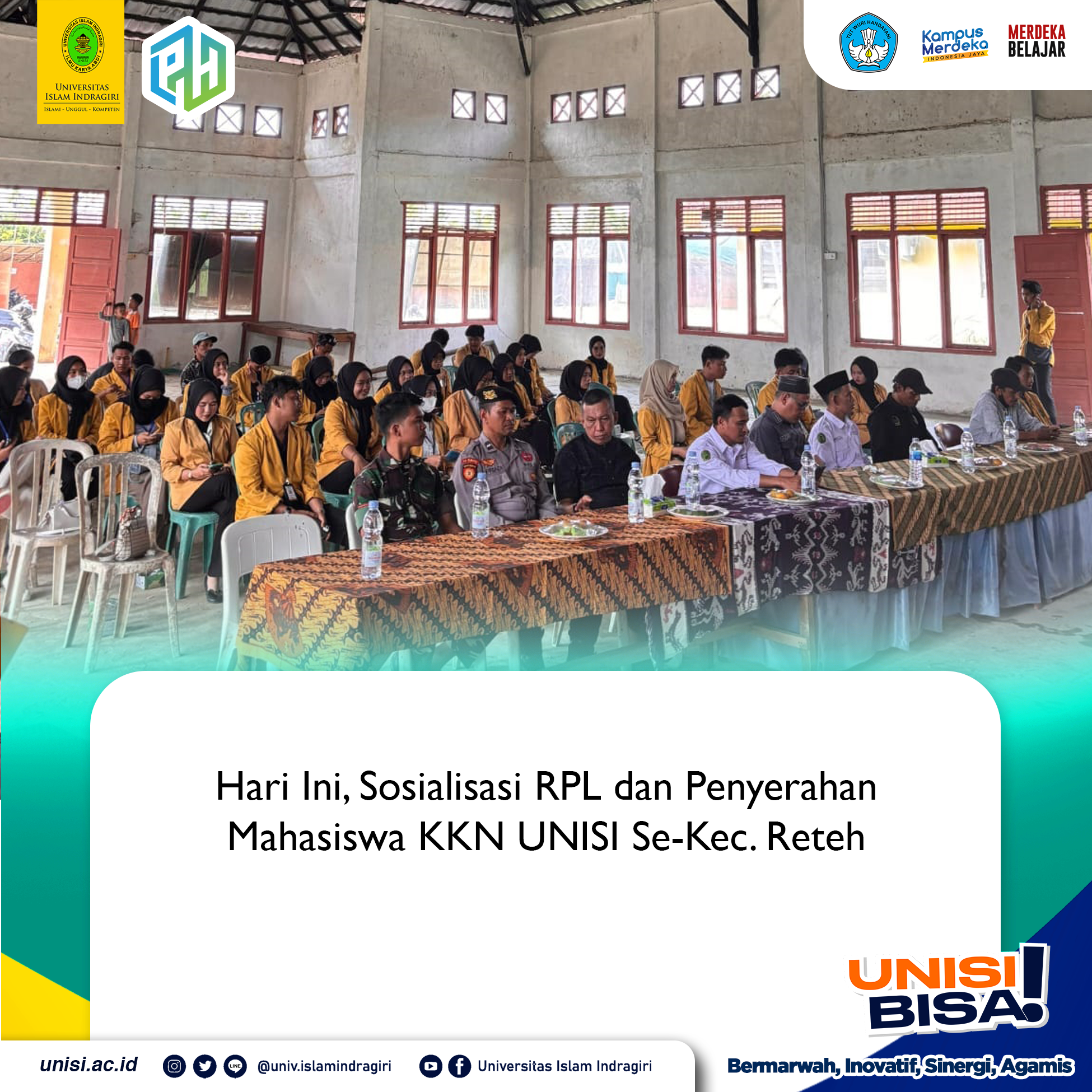 Hari Ini, Sosialisasi RPL dan Penyerahan Mahasiswa KKN UNISI Se-Kec. Reteh