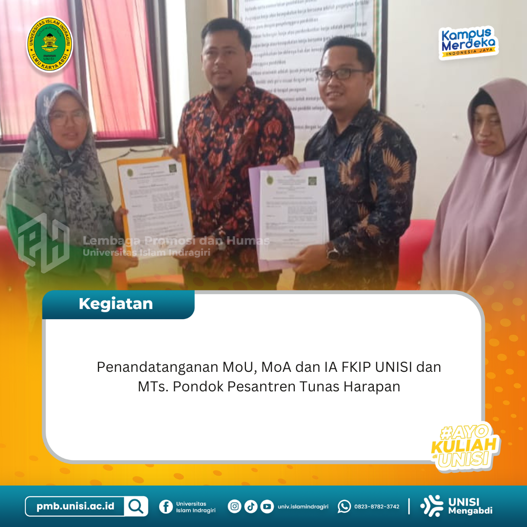 Penandatanganan MoU, MoA dan IA FKIP Unisi dan MTs. Pondok Pesantren Tunas Harapan