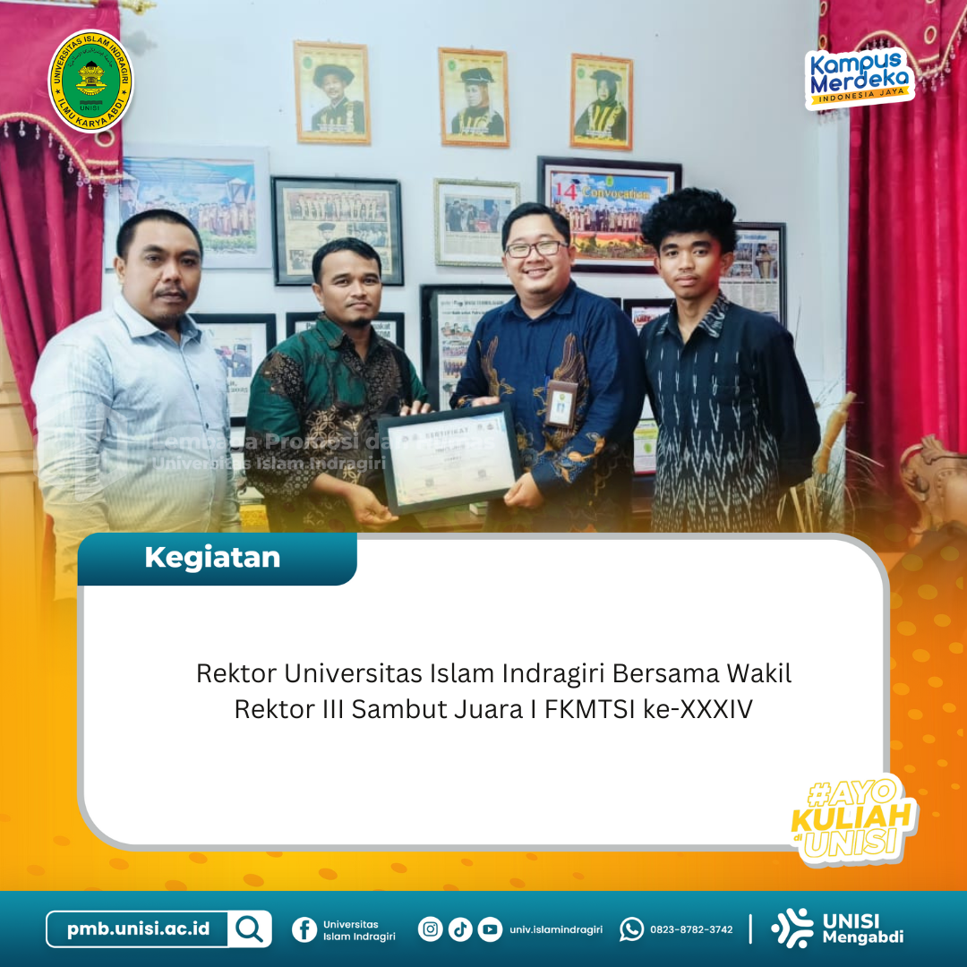 Rektor Universitas Islam Indragiri Bersama Wakil Rektor III Sambut Juara I FKMTSI ke-XXXIV